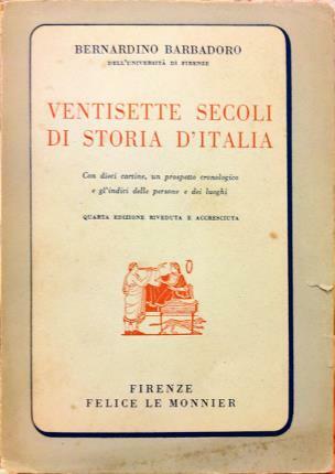 Ventisette secoli di storia d’Italia. Con dieci cartine, un prospetto …