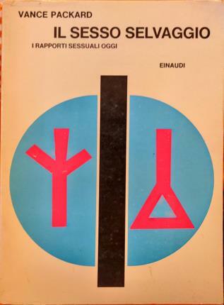 Il sesso selvaggio. I rapporti sessuali oggi. Traduzione di Vittorio …