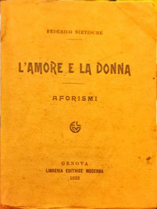 L’amore e la donna. Aforismi.