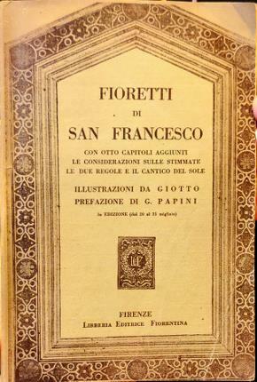 Fioretti di San Francesco. Con otto capitoli aggiunti. Le considerazioni …
