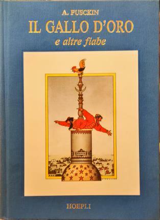 Il gallo d’oro e altre fiabe. Traduzione italiana di Maria …