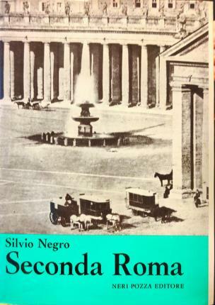 Seconda Roma 1850 – 1870. Con settantotto illustrazioni da documenti …