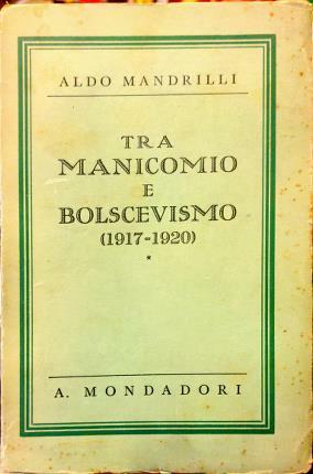 Tra manicomio e Bolscevismo. (1917-1920).