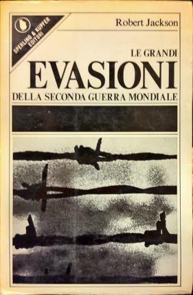 Le grandi evasioni della seconda guerra mondiale.