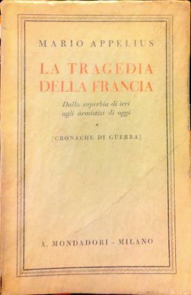 La tragedia della Francia. Dalla superbia di ieri agli armistizi …