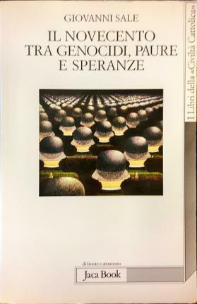 Il Novecento, tra genocidi, paure e speranze.