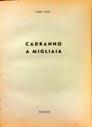 Cadranno a migliaia.