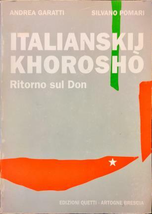 Italianskij Khoroshò! Ritorno sul Don. Prefazione del dott. Leonardo Caprioli …