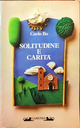 Solitudine e carità. A cura di Gastone Mosci.