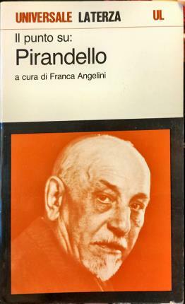 Il punto su Pirandello. A cura di Franca Angelini.