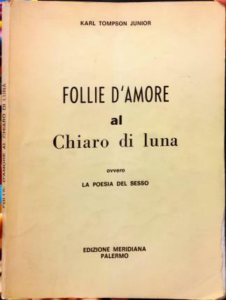 Follie d’amore al Chiaro di luna. Ovvero la poesia del …