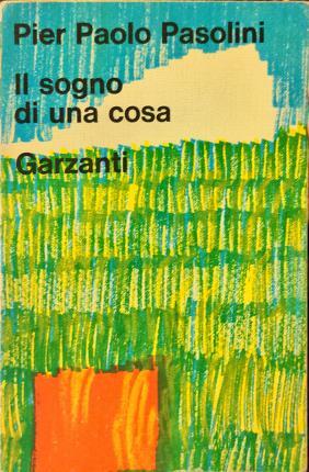 Il sogno di una cosa. A cura di Attilio Bertolucci.