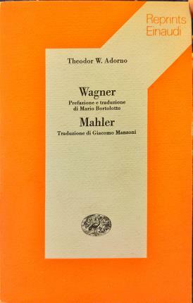 Wagner. Mahler. Prefazione e traduzione di Mario Bortolotto. Traduzione di …