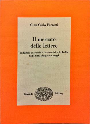 Il mercato delle lettere. Industria culturale e lavoro critico in …