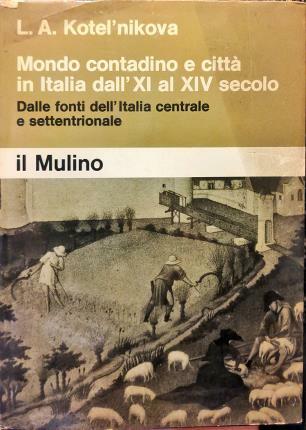 Mondo contadino e città in Italia dall’XI al XIV secolo. …