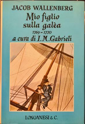 Mio figlio sulla galèa 1769 – 1770. A cura di …