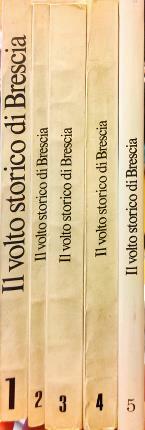 Il volto storico di Brescia. Cinque volumi.