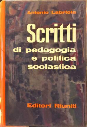 Scritti di pedagogia e di politica scolastica. A cura di …