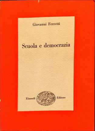 Scuola e democrazia. Prefazione di Piero Calamandrei.