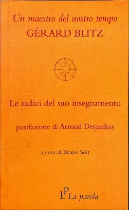 Un maestro del nostro tempo: Gerard Blitz. Le radici del …