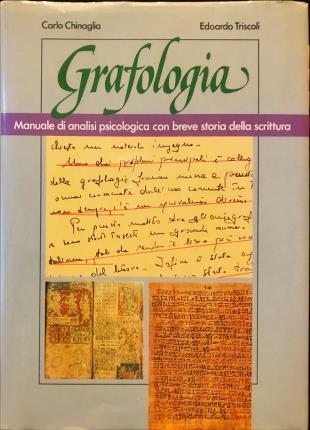 Grafologia. Manuale di analisi psicologica con breve storia della scrittura.