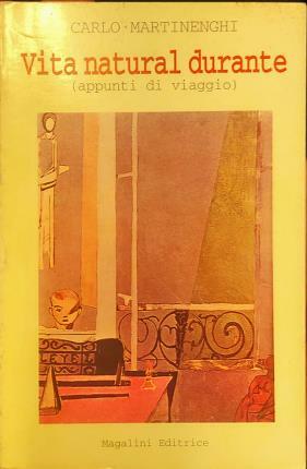 Vita natural durante. ( Appunti di viaggio ).