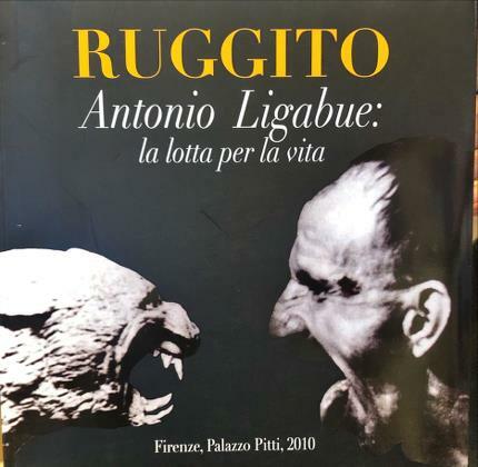 Ruggito. Antonio Ligabue. Firenze, Palazzo Pitti, Galleria d’arte moderna. 30 …