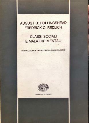 Classi sociali e malattie mentali. Introduzione e traduzione di Giovanni …