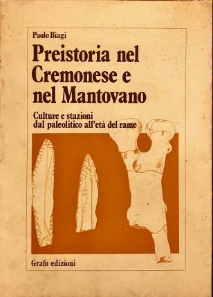 Preistoria nel Cremonese e nel Mantovano. Culture e stazioni dal …