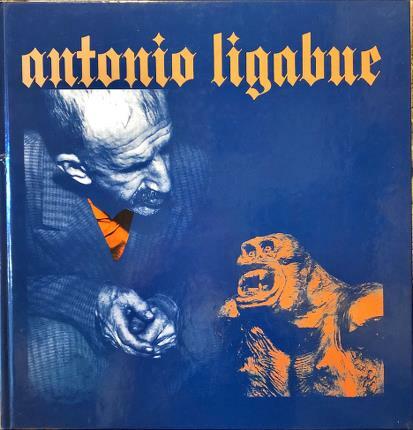Mostra antologica di Antonio Ligabue (1899-1965). Cencenighe Agordino 22 giugno …