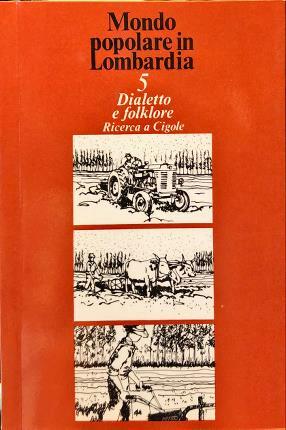 Mondo popolare in Lombardia. 5 Dialetto e folklore. Ricerca a …