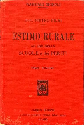 Estimo rurale ad uso delle scuole e dei periti. Terza …