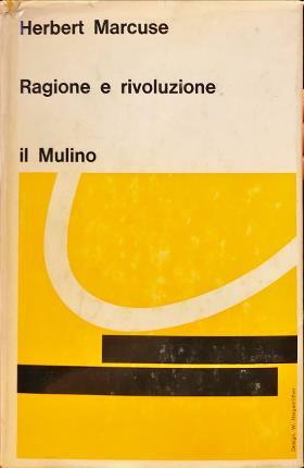 Ragione e rivoluzione. Hegel e il sorgere della “teoria sociale”.