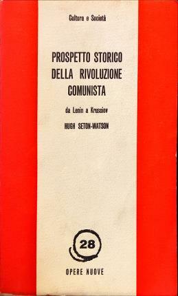 Prospetto storico della rivoluzione comunista. Da Lenin a Krusciov.