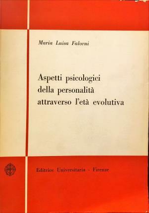 Aspetti psicologici della personalità attraverso l’età evolutiva.