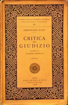 Critica del giudizio. Tradotta da Alfredo Gargiulo. (Ristampa).