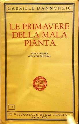 Le primavere della mala pianta. Terra vergine. Giovanni Episcopo.