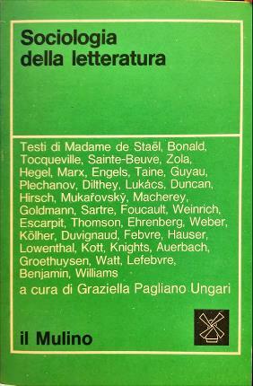 Sociologia della letteratura. A cura di Graziella Pagliano Ungari.