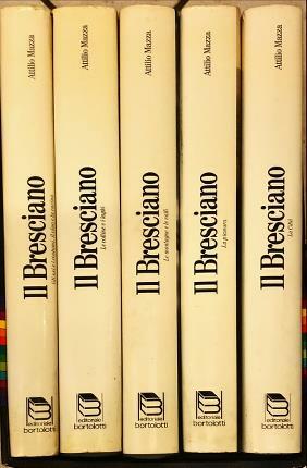 Il Bresciano. Cinque volumi. Vol.I: Gli usi e i costumi, …