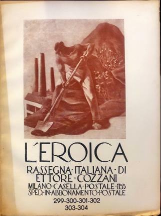 L’eroica. n. 299-300-301-302-303-304. Rassegna italiana di Ettore Cozzani.