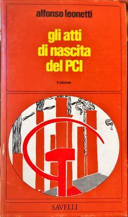 Gli atti di nascita del PCI (1920-21). A cura di …