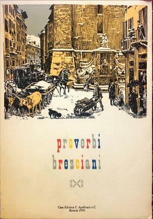 Proverbi bresciani. A cura di Franco Grassi. Prima Edizione – …