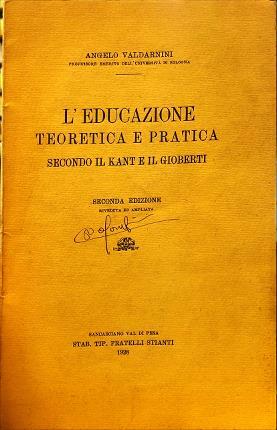 L’educazione teoretica e pratica secondo il Kant e il Gioberti. …