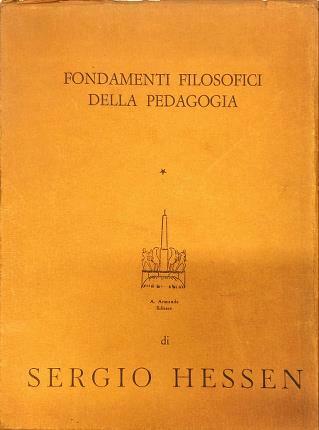 Fondamenti filosofici della pedagogia Volume I. Seconda ristampa.