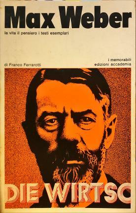 Max Weber. La vita il pensiero i testi esemplari.