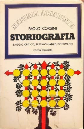 Storiografia. Saggio critico, testimonianze, documenti.