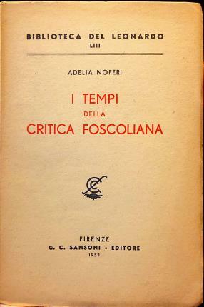 I tempi della critica foscoliana.