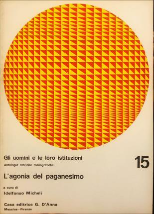 L’Agonia del paganesimo. A cura di Idelfonso Micheli.