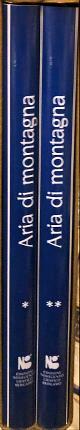 Aria di montagna. Due volumi. Testi e immagini dalle Alpi …