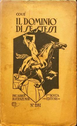 Il dominio di se stessi per mezzo dell’autosuggestione cosciente. Non …